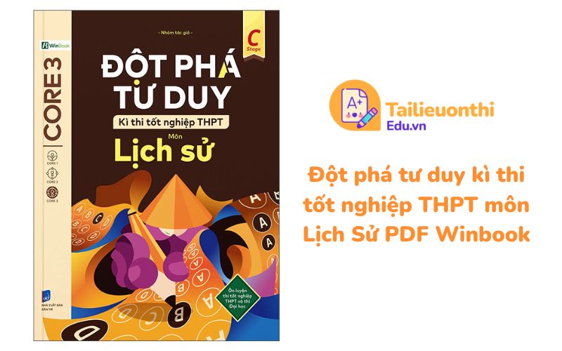 Đột phá tư duy kì thi tốt nghiệp THPT môn Lịch Sử PDF Winbook